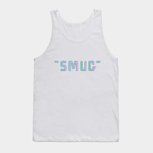 "Smug" Tank Top